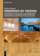 Image for Greening by design  : sustainability using architecture, engineering, lighting design, landscape architecture, and greenhouse gas reduction in public buildings