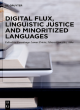 Image for Digital Flux, Linguistic Justice and Minoritized Languages