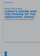 Image for Judah&#39;s desire and the making of the Abrahamic Israel  : a contextual and functional approach