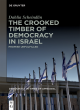 Image for The crooked timber of democracy in Israel  : promise unfulfilled