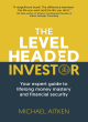 Image for The levelheaded investor  : your expert guide to lifelong money mastery and financial security