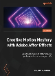 Image for Creative Motion Mastery with Adobe After Effects