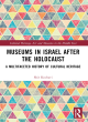 Image for Museums in Israel after the Holocaust  : a multifaceted history of cultural heritage