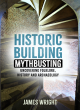 Image for Historic building mythbusting  : uncovering folklore, history and archaeology