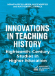 Image for Innovations in teaching history  : eighteenth-century studies in higher education