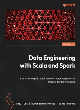 Image for Data engineering with Scala and Spark  : build streaming and batch pipelines that process massive amounts of data using Scala
