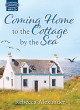 Image for Coming home to the cottage by the sea