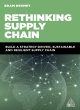 Image for Rethinking supply chain  : build a strategy-driven, sustainable and resilient supply chain