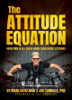 Image for The attitude equation  : rockstars in all fields share their secret attitudes