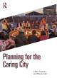 Image for Planning for the caring city