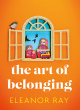 Image for The Art Of Belonging