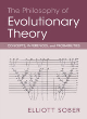 Image for The philosophy of evolutionary theory  : concepts, inferences, and probabilities