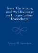 Image for Jews, Christians, and the discourse on images before Iconoclasm