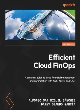 Image for Efficient cloud FinOps  : a practical guide to cloud financial management and optimization with AWS, Azure, and GCP