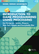 Image for Introduction to game programming using Processing  : for designers, artists, players, non-tech people and everybody else