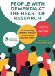 Image for People with dementia at the heart of research  : co-creating processes to gain knowledge and insight