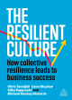 Image for The resilient culture  : how collective resilience leads to business success