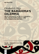 Image for The Barahima&#39;s dilemma  : Ibn al-Rawandi&#39;s Kitab al-Zumurrud and the epistemological turn in the debate on prophecy