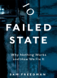 Image for Failed state  : why nothing works and how we fix it