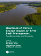 Image for Handbook of climate change impacts on river basin managementFundamentals and impacts