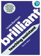 Image for Brilliant teaching assistant  : what you need to know to be a truly outstanding teaching assistant