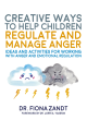 Image for Creative ways to help children regulate and manage anger  : ideas and activities for working with anger and emotional regulation
