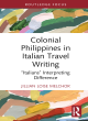 Image for Colonial Philippines in Italian travel writing  : &quot;Italians&quot; interpreting difference
