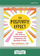 Image for The positivity effect  : simple CBT skills to transform anxiety and negativity into optimism and hope