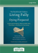 Image for The death doula&#39;s guide to living fully and dying prepared  : an essential workbook to help you reflect back, plan ahead, and find peace on your journey