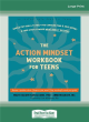 Image for The action mindset workbook for teens  : simple CBT skills to help you conquer fear and self-doubt and take steps toward what really matters