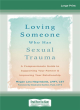 Image for Loving someone who has sexual trauma  : a compassionate guide to supporting your partner and improving your relationship
