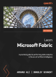 Image for Learn Microsoft Fabric  : a practical guide to perform data analytics in the era of artificial intelligence