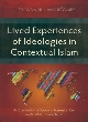 Image for Lived experiences of ideologies in contextual Islam  : an examination of ayyaana possession cult in Marsabit County, Kenya