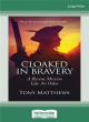 Image for Cloaked in bravery  : a rescue mission like no other