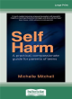 Image for Self harm  : a practical, compassionate guide for parents of teens