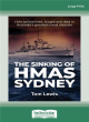 Image for The sinking of HMAS Sydney  : how sailors lived, fought and died in Australia&#39;s greatest naval disaster