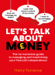Image for Let&#39;s talk about money  : the no-nonsense guide to managing and maximising your financial independence