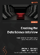 Image for Cracking the data science interview  : unlock insider tips from industry experts to master the data science field