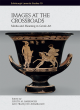 Image for Images at the crossroads  : media and meaning in Greek art