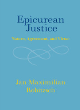 Image for Epicurean justice  : nature, agreement, and virtue