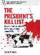 Image for The president&#39;s kill list  : assassination and US foreign policy since 1945