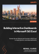 Image for Building interactive dashboards in Microsoft 365 Excel  : harness the new features and formulae in M365 Excel to create dynamic, automated dashboards