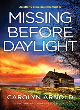 Image for Missing before daylight