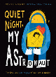 Image for Quiet night, my astronaut  : the first days (and nights) of the war in Ukraine