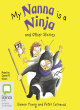 Image for My nanna is a ninja and other stories