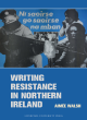 Image for Writing Resistance in Northern Ireland