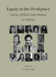 Image for Equity in the workplace  : stories of Black Irish women in Ireland