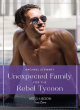 Image for Unexpected family for the rebel tycoon