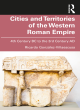Image for Cities and territories of the western Roman Empire  : 4th century BC to the 3rd century AD