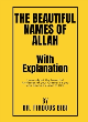 Image for The beautiful names of Allah with explanation  : learn about the beautiful attributes of your Lord so you can become closer to him